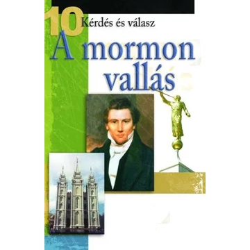 10 kérdés és válasz: A mormon vallás – Harmat Kiadó