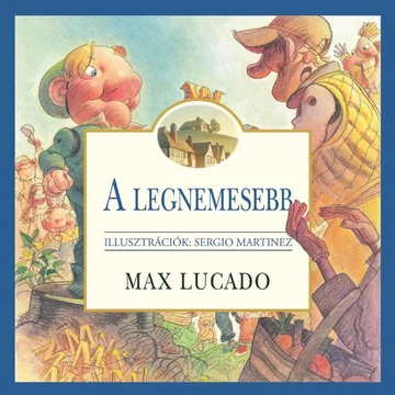 A legnemesebb – Max Lucado
