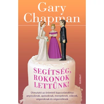 Segítség rokonok lettünk – Gary Chapman
