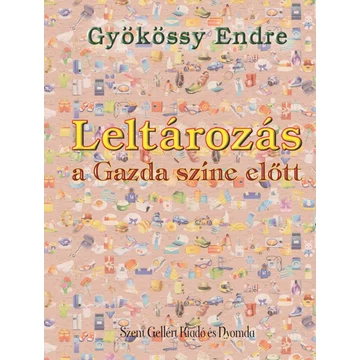 Leltározás a Gazda színe előtt – Gyökössy Endre