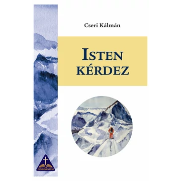 Isten kérdez – Cseri Kálmán