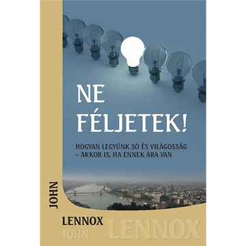 Ne féljetek! – John C. Lennox