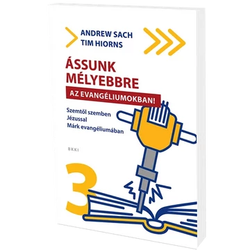 Ássunk mélyebbre az evangéliumokban – Andrew Sach – Tim Hiorns