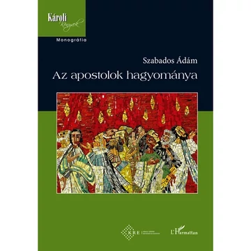 Az apostolok hagyománya – Szabados Ádám