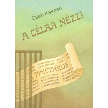 A célra nézz! – Cseri Kálmán
