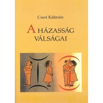 A házasság válságai – Cseri Kálmán