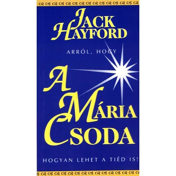 a_maria_csoda_jack_hayford.jpg