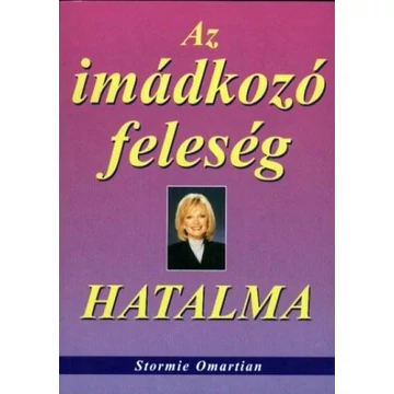 az_imadkozo_feleseg_hatalma_stormie_omartian.jpg