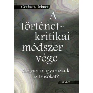 A történet-kritikai módszer vége – Gerhard Maier
