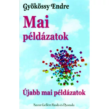 Mai példázatok – Újabb mai példázatok – Gyökössy Endre
