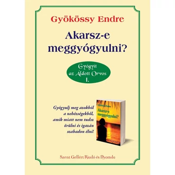 Akarsz-e meggyógyulni? – Gyökössy Endre