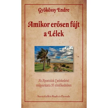 Amikor erősen fújt a Lélek – Gyökössy Endre