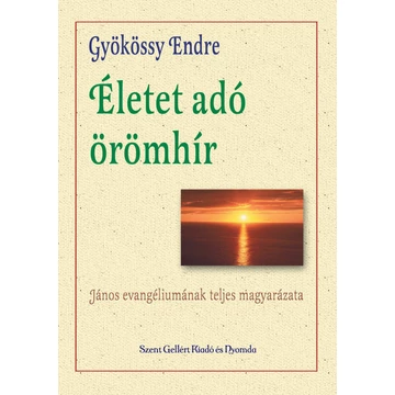Életet adó örömhír – Gyökössy Endre