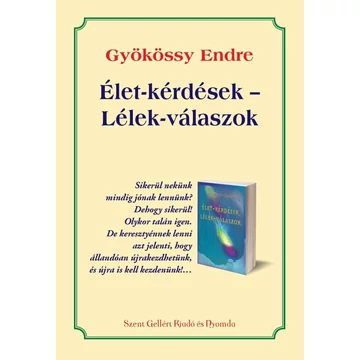 Élet-kérdések – Lélek-válaszok – Gyökössy Endre