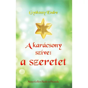 A karácsony szíve: a szeretet – Gyökössy Endre