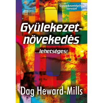 Gyülekezetnövekedés… lehetséges! – Dag Heward-Mills – szépséghibás termék