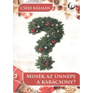 Minek az ünnepe a karácsony – Cseri Kálmán