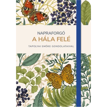 Napraforgó a hála felé – Határidőnapló olvasmányokkal – Tapolyai Emőke