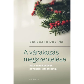 A várakozás megszentelése – Zászkaliczky Pál