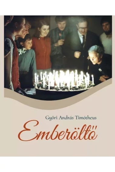 Emberöltő - Győri András Timótheus