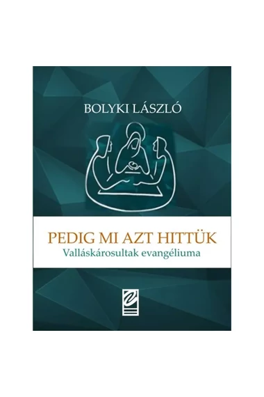 Pedig mi azt hittük – Bolyki László