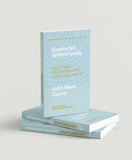 Gyakorlati tanítványság – John Mark Comer