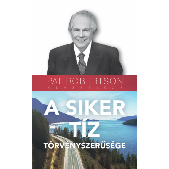 PAT ROBERTSON - A siker 10 törvényszerűsége