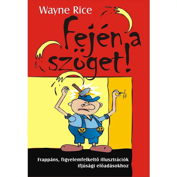 Fején a szöget! - Wayne Rice