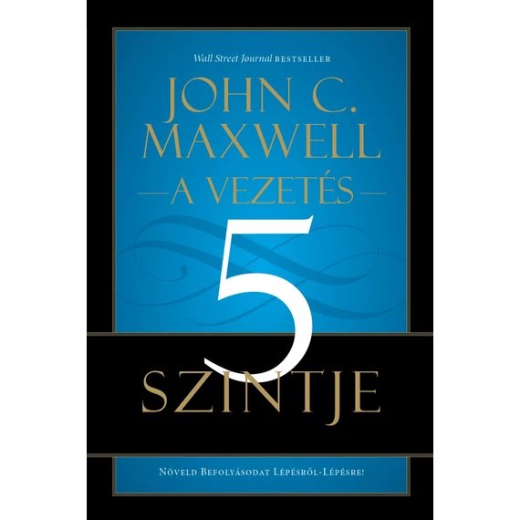 A vezetés 5 szintje – John C. Maxwell