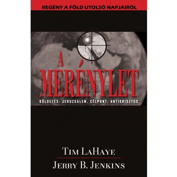 Tim Lahaye, Jerry B. Jenkins - A MERÉNYLET