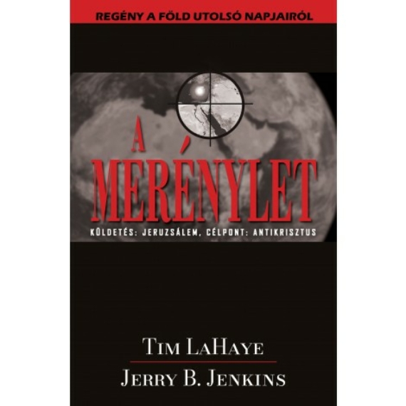 Tim Lahaye, Jerry B. Jenkins - A MERÉNYLET