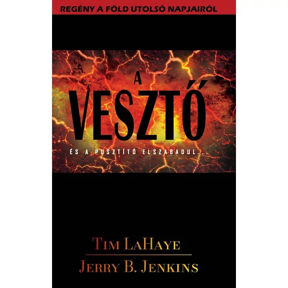 Tim LaHaye és Jerry B. Jenkins - 5. A Vesztő …és a pusztító elszabadul