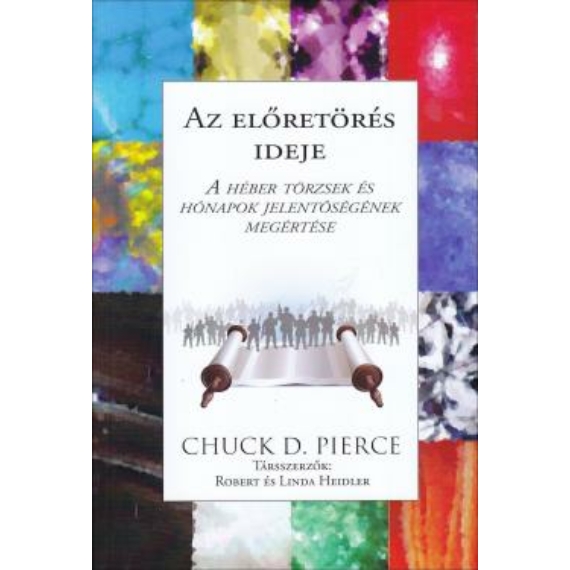 Az előretörés ideje - Chuck D. Pierce