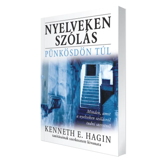 Kenneth E. Hagin - Nyelveken szólás - Pünkösdön túl