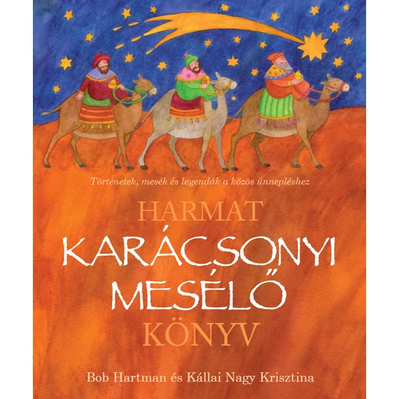 Karácsonyi mesélő könyv – Történetek, mesék és legendák a közös ünnepléshez – Bob Hartman