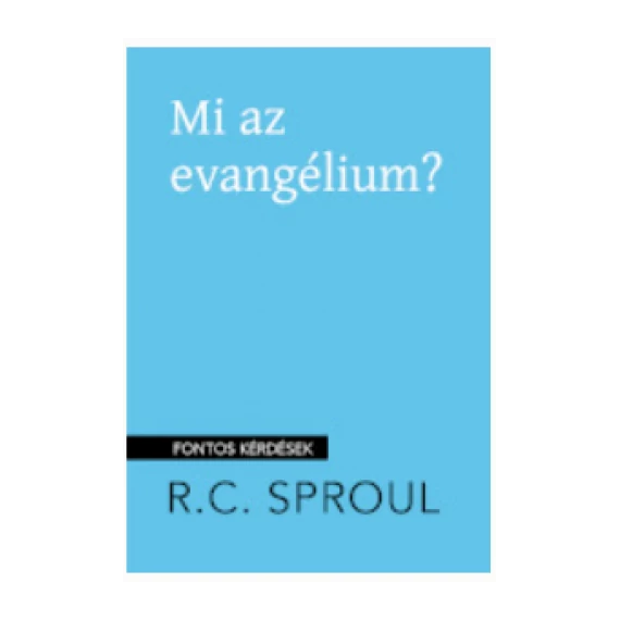 Mi az evangélium? – R. C. Sproul