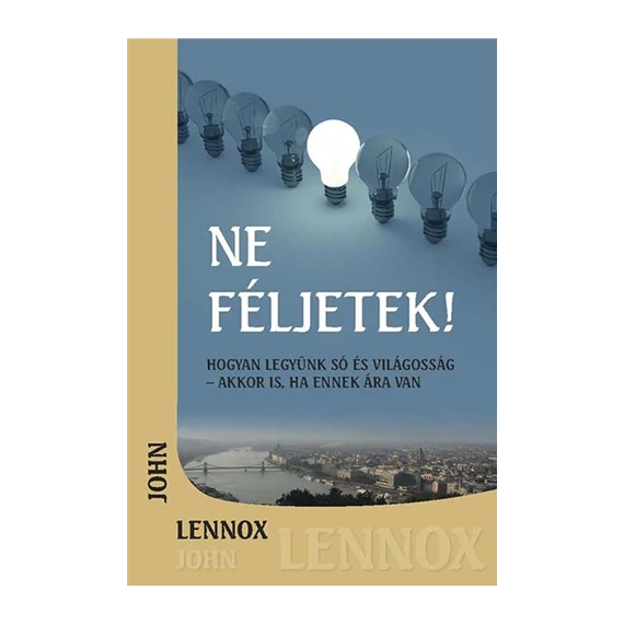 Ne féljetek! – John C. Lennox