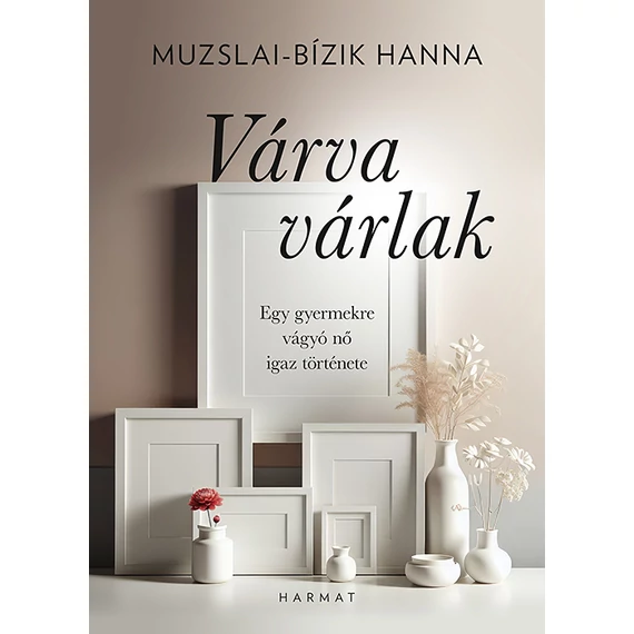 Várva várlak – Muzslai-Bízik Hanna