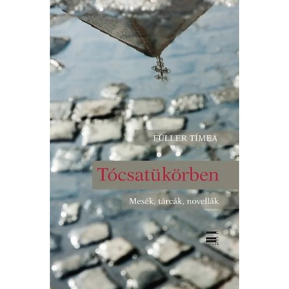 Tócsatükörben – Füller Tímea