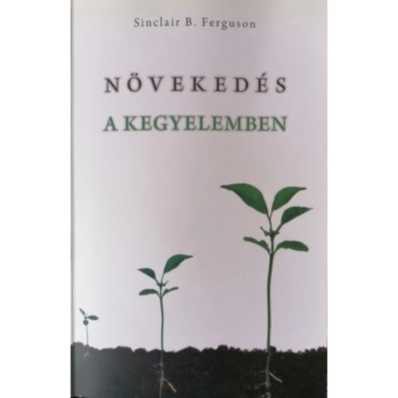Növekedés a kegyelemben – Sinclair B. Ferguson