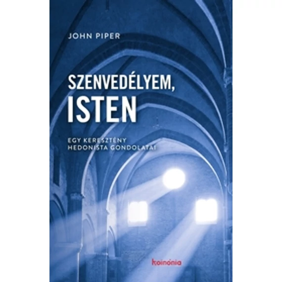 Szenvedélyem, Isten – John Piper