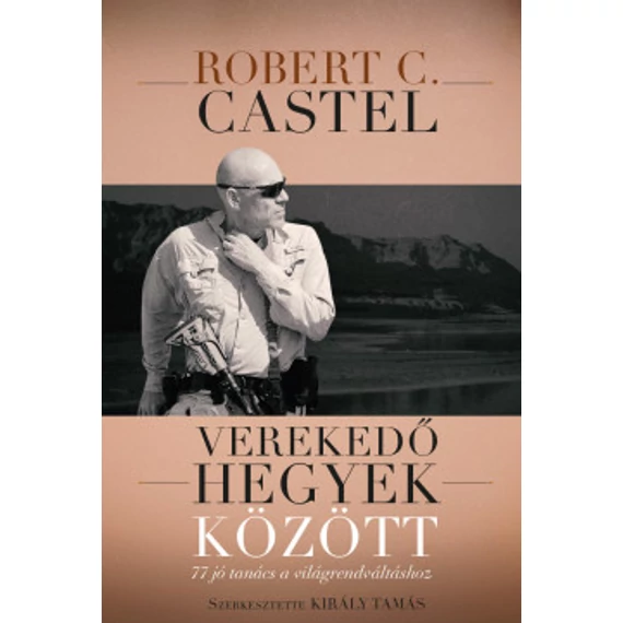 Verekedő hegyek között – Robert C. Castel