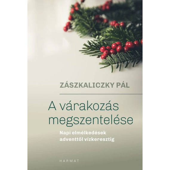 A várakozás megszentelése – Zászkaliczky Pál