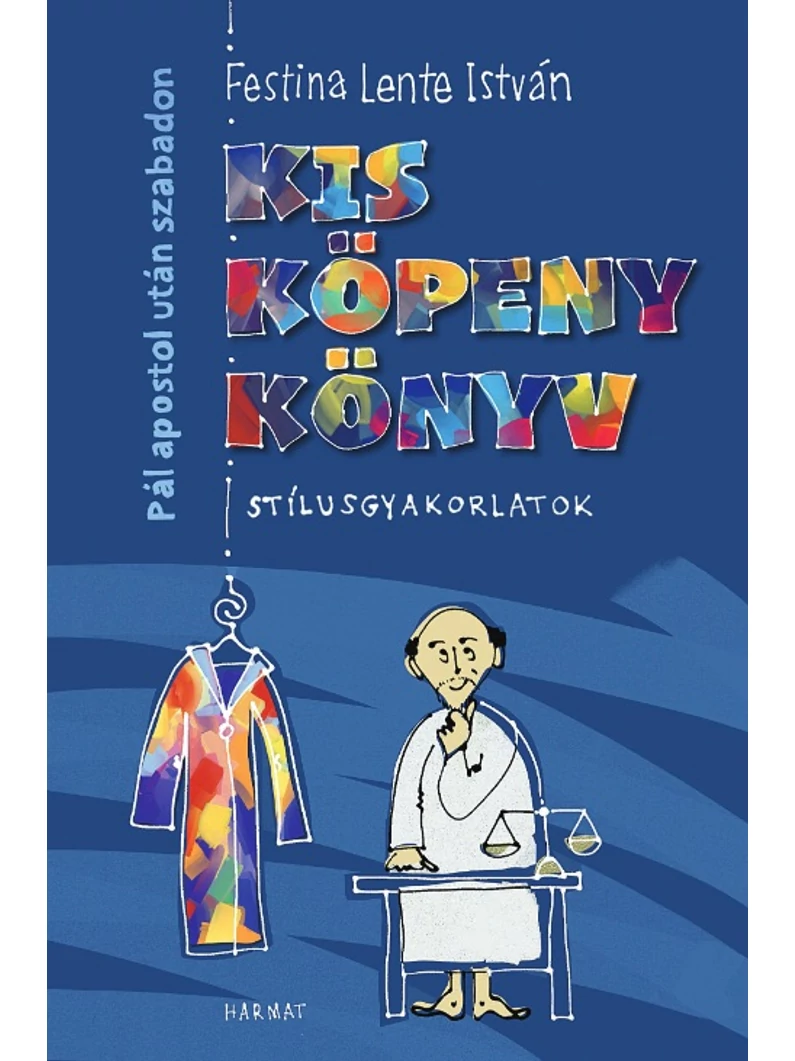 Kis köpeny könyv – Pál apostol után szabadon – Festina Lente István