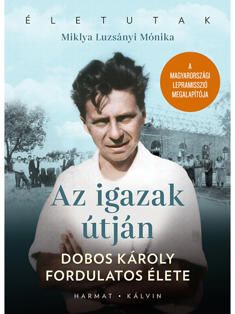 Az igazak útján – Miklya Luzsányi Mónika