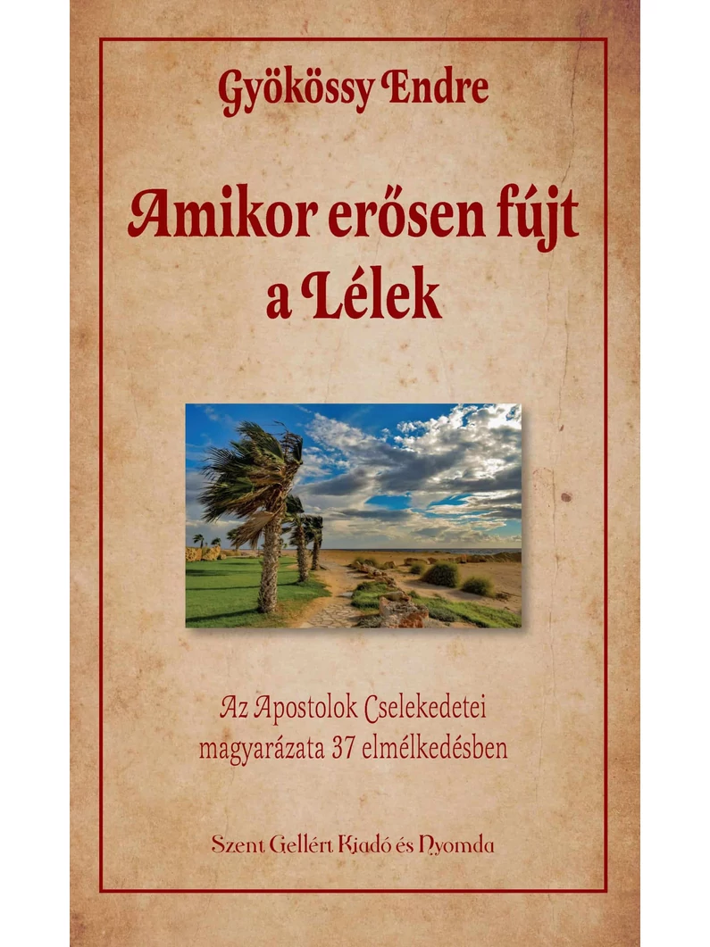 Amikor erősen fújt a Lélek – Gyökössy Endre