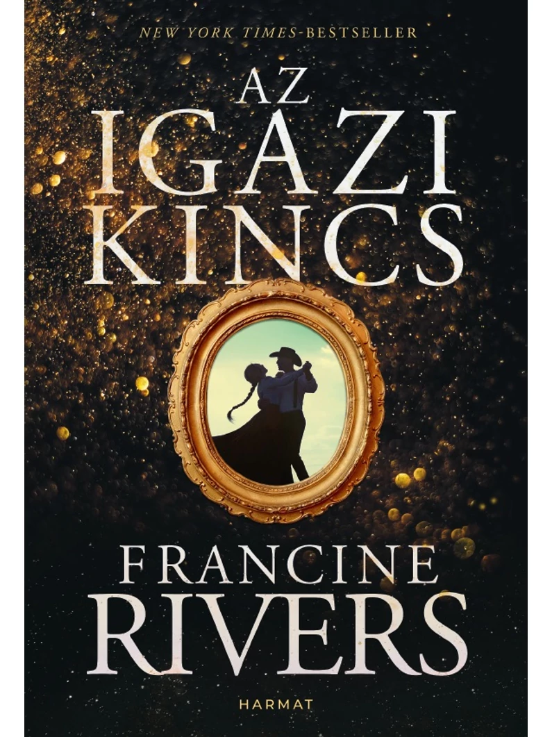 Az igazi kincs - Francine Rivers