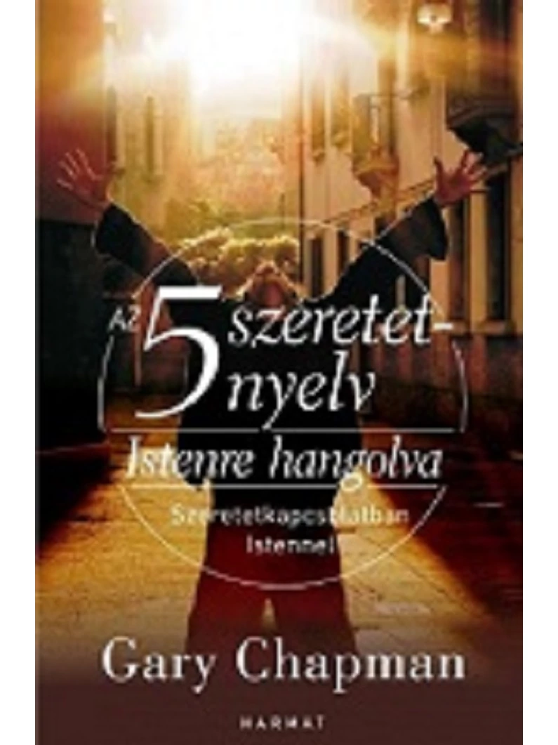 Az 5 szeretetnyelv – Istenre hangolva – Gary Chapman