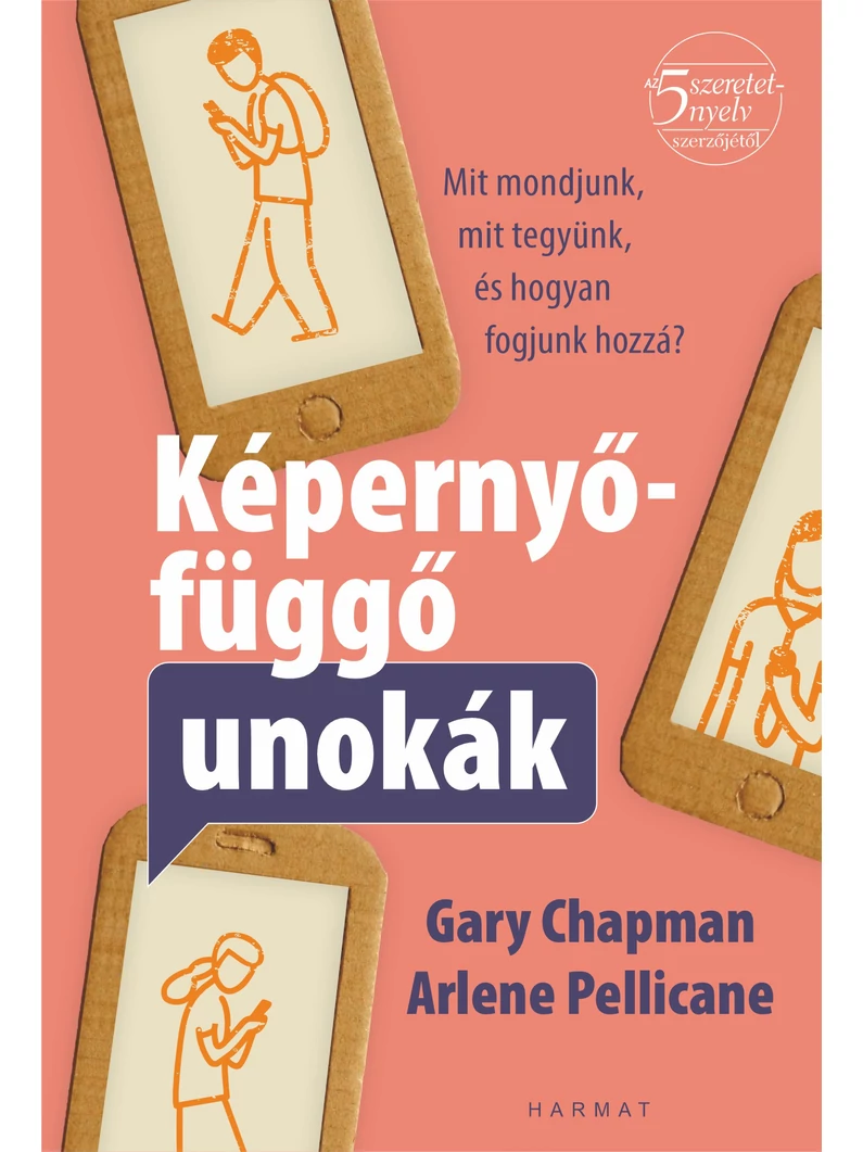 Képernyőfüggő unokák – Gary Chapman, Arlene Pellicane